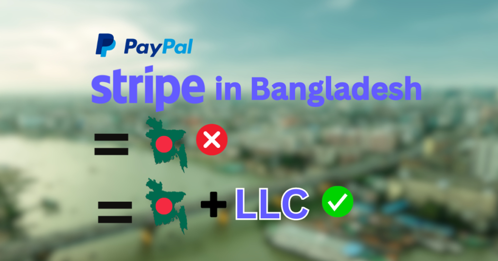 Stripe - Paypal Account in Bangladesh with LLC